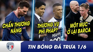 BẢN TIN TRƯA 1/6: Messi chấn thương NẶNG hậu Covid? PSG bị cáo buộc gian lận để giữ Mbappe