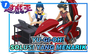 Yu-Gi-Oh! | [5D] Solusi yang Menarik - Tonggak Duel_1