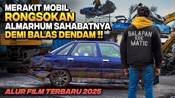 TUKANG BENGKEL JENIUS MERAKIT RONGSOKAN MOBIL DEMI BALAS DENDAM ‼️ Alur Cerita F