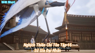 Nghịch Thiên Chí Tôn Tập 15-Sứ Gỉa Đại Nhân