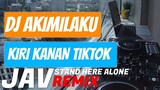 DJ AKIMILAKU SANTAI SAJA KAWAN - KIRI KANAN TIKTOK