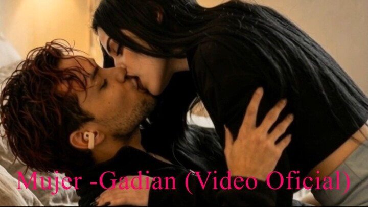 Mujer - Gadian (Video Oficial)