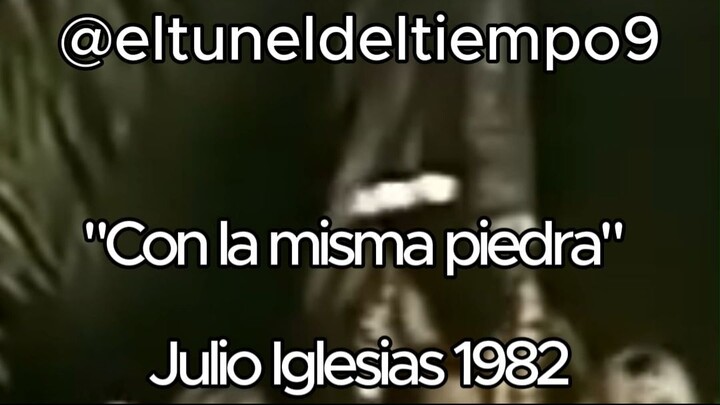 "Con la misma piedra" Julio Iglesias 1982