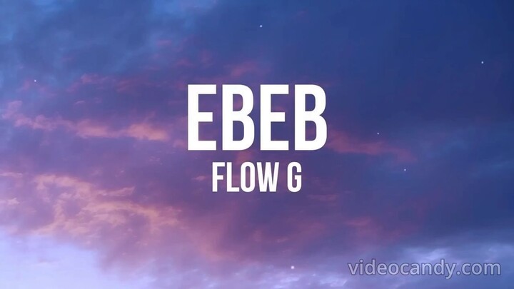 EBEB - Flow G (Lyrics) | "Buti na lang talaga ay wala 'kong ibang minahal" (slowed)
