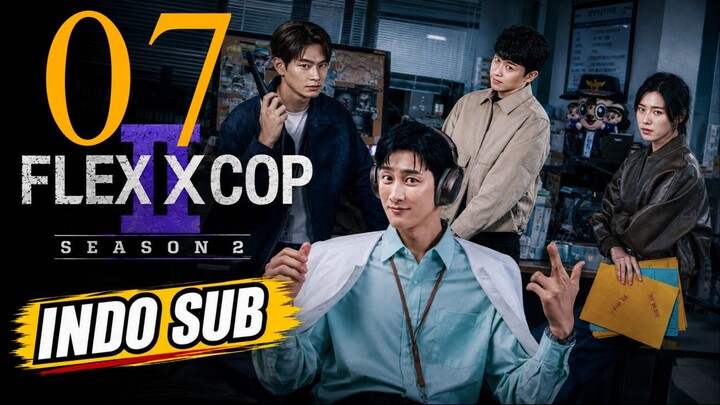 (Indo Sub) Flex X Cop Season 2 Episode 7