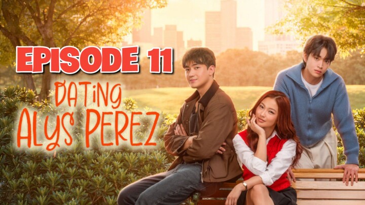 Dating Alys Perez - Episode 11