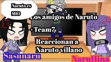 Los amigos de Naruto+Team7 reaccionan a Naruto villano (sasunaru+naruhina)||2/2||gacha club