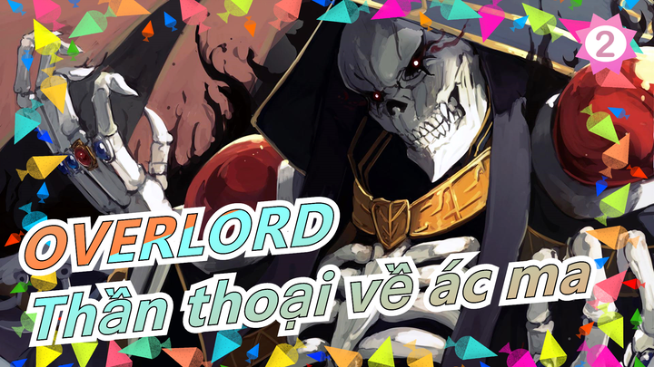 [Overlord] Thần thoại về Nazarick P7: Thần thoại về ác ma_2