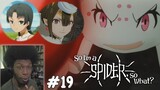 So I'm a Spider, So What? Episode 19 REACTION/REVIEW