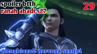 Batle Through The Heavens Ranah Abadi S27 Part 29 : Mengkhianati Guru Sendiri