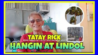 TATAY RICK:WALA NG LALAKAS PA SA HANGIN AT LINDOL