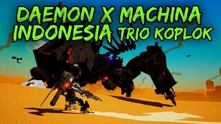 DAEMON X MACHINA INDONESIA - Trio Koplok