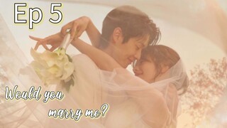 Would you marry me ep 5 kdrama Eng sub