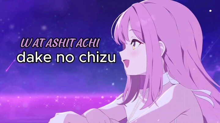 Lyric Mika 🎶 Watashitachi Dake no Chizu