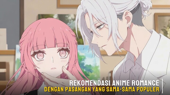 Rekomendasi Anime romance dengan pasangan yang sama-sama populer