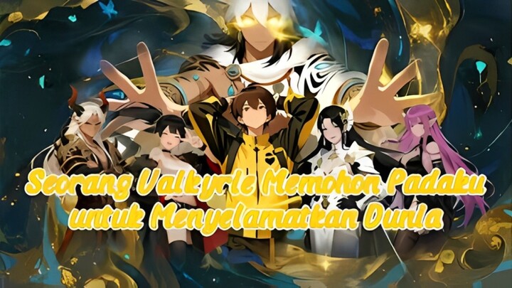 Seorang Valkyrie Memohon Padaku untuk Menyelamatkan Dunia Full Bahasa Indonesia ( DW )