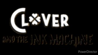 Clover and the ink machine