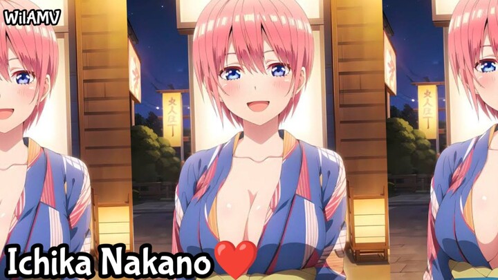 Ichika Nakano😍 💝|Gotoubun no Hanayome 💘|