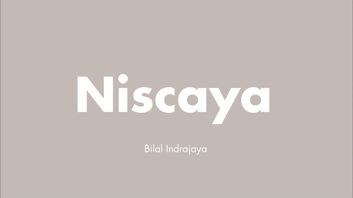 Bilal Indrajaya - Niscaya (Lirik)