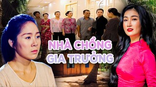 NHÀ CHỒNG GIA TRƯỞNG | Phim Việt Nam Mới 2023 | Phim Tình Cảm Miền Tây Việt Nam Hay Nhất 2023