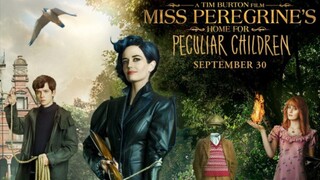 Miss Peregrine's Peculiar Children (fantasy/adventure) ENGLISH - FULL MOVIE