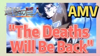 [Attack on Titan] AMV | "The Deaths Will Be Back"