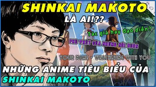 SHINKAI MAKOTO Là Ai !? Anime Của Ông Có Gì HOT !? Tất Tần Tật Về SHINKAI MAKOTO