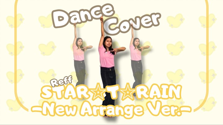 Dance Cover by Naii Menam |「STAR☆T☆RAIN -New Arrange Ver.-」reff ver.