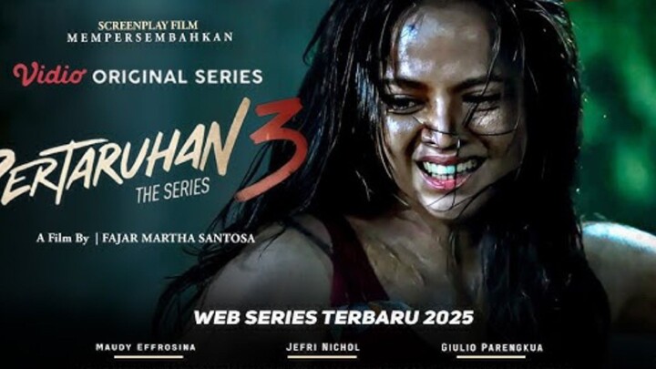 PERTARUHAN THE SERIES 3 EPISODE 3 FILM INDONESIA