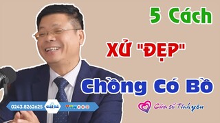 Nghe Cửa Sổ Tình Yêu: 5 Cách XỬ "ĐẸP" Khi Chồng Có Bồ | Tư Vấn Hôn Nhân Gia Đình Đinh Đoàn