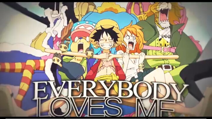 [One Piece AMV]- Everybody Loves Me