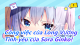Công việc của Long Vương!|Tình yêu của Sora Ginko! Điều tuyệt nhất của tình yêu ! [Đánh giá]_1