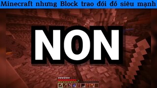 Minecraft nhưng Block trao đổi đồ siêu mạnh p4