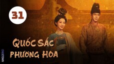Tập 31| Quốc Sắc Phương Hoa - Flourished Peony (Dương Tử, Lý Hiện, Ngụy Triết Minh,...).