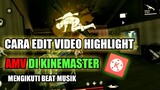 Cara edit video free fire highlight AMV mengikuti beat musik di kinemaster
