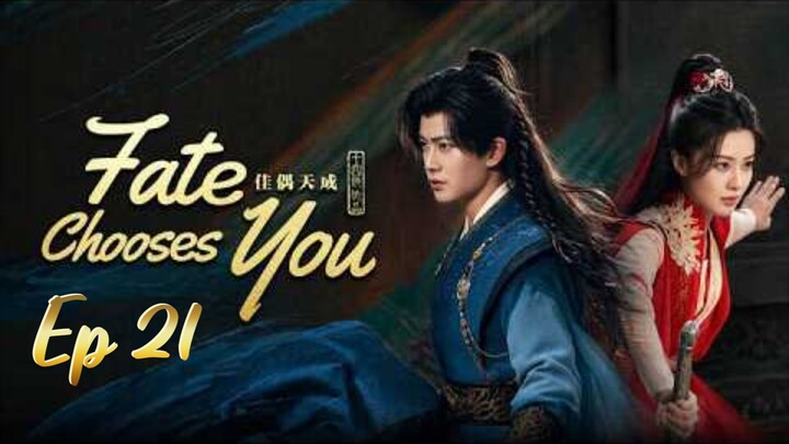 Fate Chooses You Ep 21 (Eng Sub)