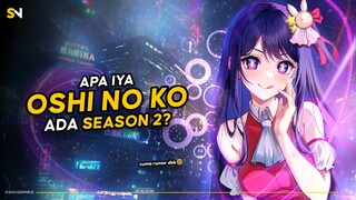 Emang iya Oshi no Ko punya season 2?