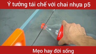 Hãy tận dụng những chai nhựa để làm nhiều thứ     #videohaynhat