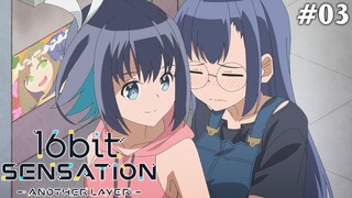 16bit Sensation: ANOTHER LAYER Tập 3: Muốn Gặp Lại Mọi Người Một Lần Nữa! (Vietsub)