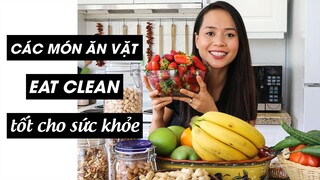 CÁC MÓN ĂN VẶT EAT CLEAN TỐT CHO SỨC KHOẺ -  HEALTHY SNACK