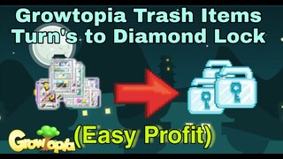 Growtopia Trash items turn to Diamond Lock | How to get rich 2019