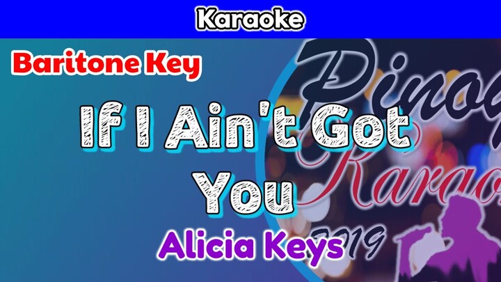 If I Ain't Got You by Alicia Keys (Karaoke : Baritone Key)