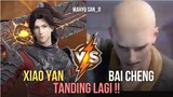 Xiao Yan VS Bai cheng, TANDING LAGI