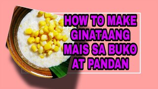 GINATAANG MAIS SA  BUKO AT PANDAN Lhynn Cuisine