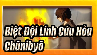 [Biệt Đội Lính Cứu Hỏa|Bản phối hiệu đính] Đưa Chūnibyō của bạn ra đây xem