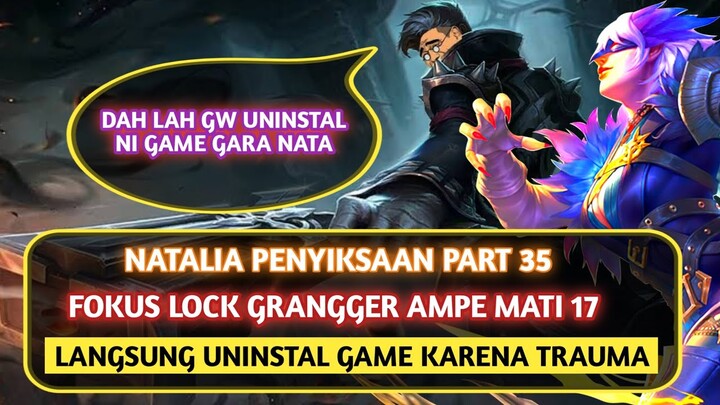 Natalia Penyiksaan Part 35, Lock Grengger Sampai Pengen UNINSTAL ML. Mati 17 Auto Kena Buli.