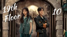 Ep. 10 19th Floor 2024 [EngSub]