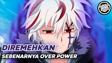 Anime Dimana MC Diremehkan Sebenarnya Over Power