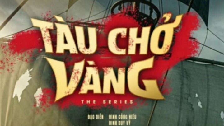 Tàu chở vàng tập 6.2 phần 2 tại anhemphim.com hoặc website anhEmphim.net