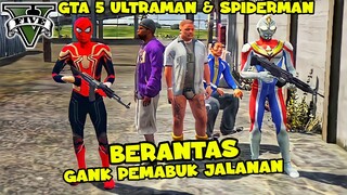 ULTRAMAN DAN SPIDERMAN BERANTAS GENG PEMABUK - GTA 5 INDONESIA